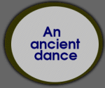 An ancient dance