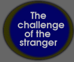 The challenge of the stranger