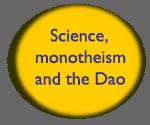 Science, Monotheism and the Dao